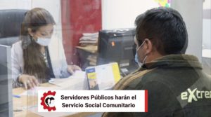 SERVIDORES PÚBLICOS HARÁN EL SERVICIO SOCIAL COMUNITARIO